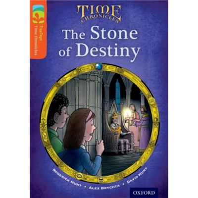 Oxford Reading Tree Treetops Time Chronicles: Level 13: The Stone Of Destiny (Ort) (Paperback)