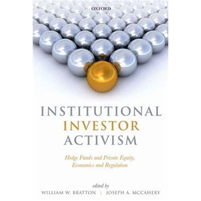 Institutional Investor Activism: Hedge Funds And Private Equity, Economics And Regulation (Paperback)