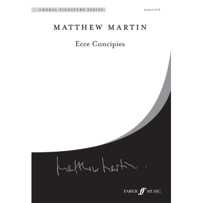 Partitions classique FABER MUSIC MARTIN MATTHEW - ECCE CONCIPIE - CHORAL SIGNATURE SERIES - MIXED VOICES (PAR 10 MINIMUM) Choeur et ensemble vocal