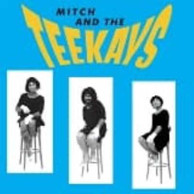 Mitch And The Teekays - Mitch And The Teekays