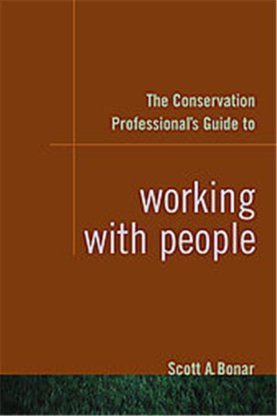 The Conservation Professional's Guide to Working With People