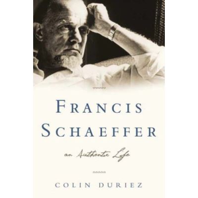 Francis Schaeffer: An Authentic Life