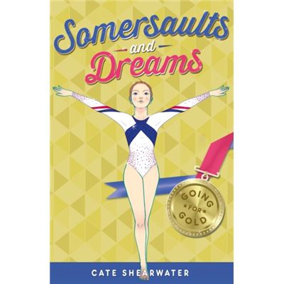Somersaults And Dreams: Going For Gold (Paperback)