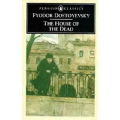 Viking Pr The House Of The Dead, Penguin Classics Series