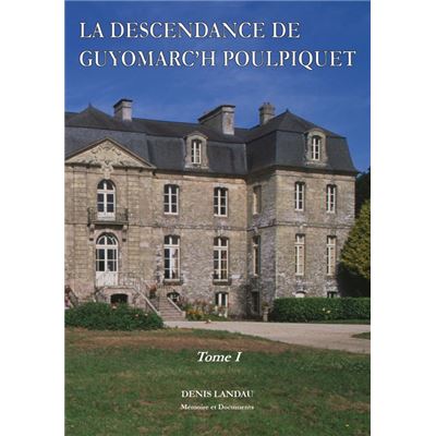 La descendance de guyomarc'h poulpiquet 4 volumes