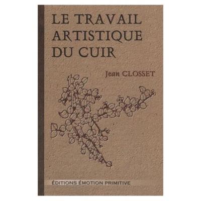 Le Travail Artistique Du Cuir Jean Closset