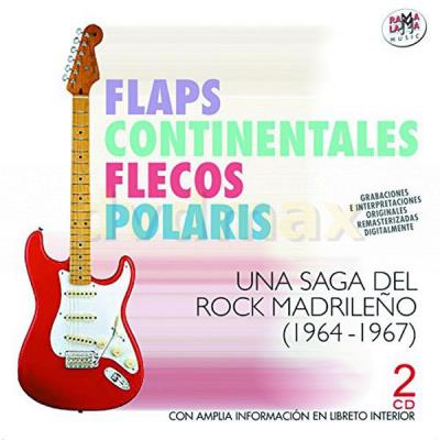 Flaps Continentales Flecos Polaris - Una Saga Del Rock Madrileño 1964-1967 - 2Cds
