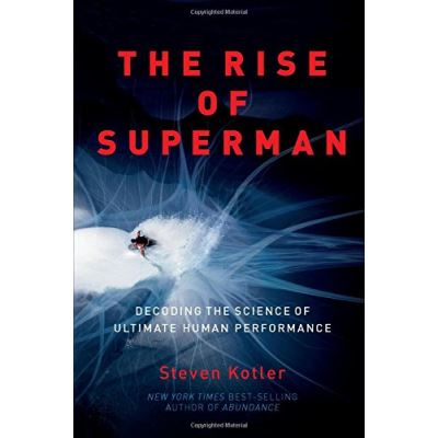 The Rise of Superman: Decoding the Science of Ultimate Human Performance
