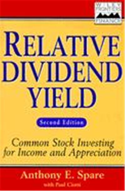 Relative Dividend Yield: Common Stock Investing for Income and Appreciation