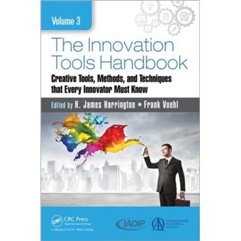 Innovation Tools Handbook Volume 3 H James Harrington, Frank Voehl ...