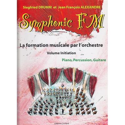 Méthodes et pédagogie COMBRE ALEXANDRE J.-F. / DRUMM S. - SYMPHONIC FM VOL. INITIATION ELEVE - PIANO, PERCUSSION, GUITARE Formation musicale - solfège