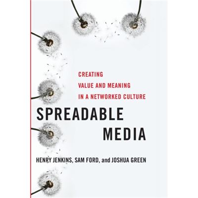 Spreadable Media: Creating Value And Meaning In A Networked Culture (Postmillennial Pop) (Hardcover)