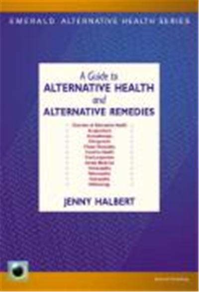 Guide to Alternative Health and Alternative Remedies