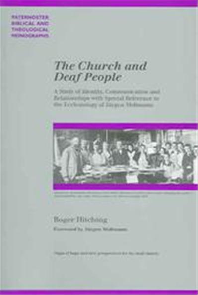 The Church And Deaf People, Paternoster Biblical and Theological Monographs