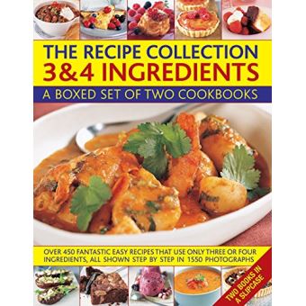 The Recipe Collection 3 4 Ingredients A Boxed Set Of Two Cookbooks Over 450 Fantastic Easy Recipes That Use Only Three Or Four Ingredients All Shown Step By Step In 1550 Photographs Version Originale #46333f67 E78c 40b7 80e1 D5225f5d774d