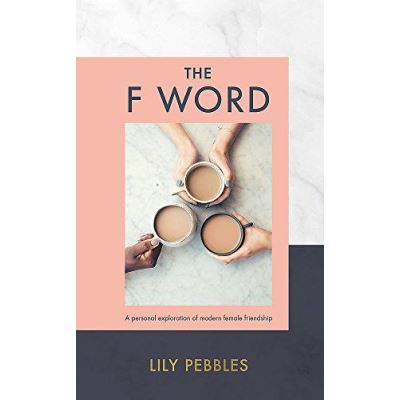 The F Word: A personal exploration of modern female friendship - [Version Originale]
