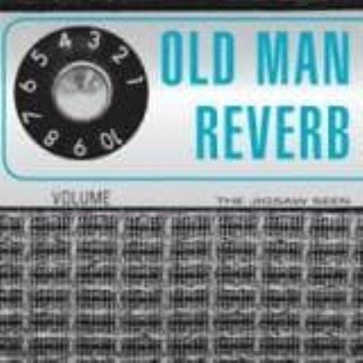 Old Man Reverb - Jigsaw Seen
