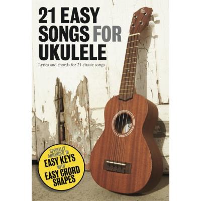 Partitions variété, pop, rock... WISE PUBLICATIONS 21 EASY SONGS FOR UKULELE - UKULELE Guitare tablatures