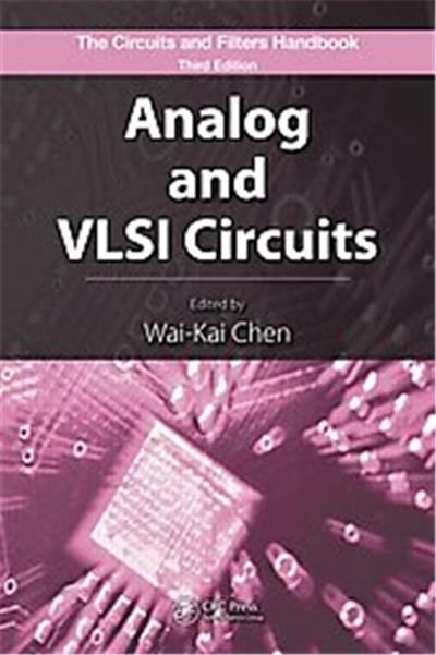 Analog and VLSI Circuits, The Circuits and Filters Handbook