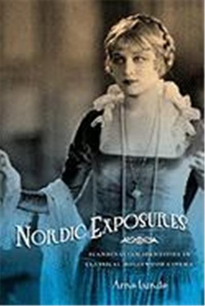 Nordic Exposures: Scandinavian Identities in Classical Hollywood Cinema