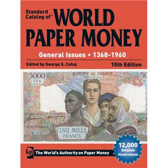 Standard Catalog Of World Paper Money General Issues 1368 1960 Standard Catlog Of World Paper Money 7th Edition General Issues