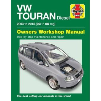 VW Touran Diesel Owners Workshop Manual : 2003-2015 - [Livre En VO] J H ...