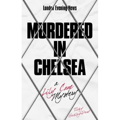 Murdered in Chelsea Ticky Hedley-Dent