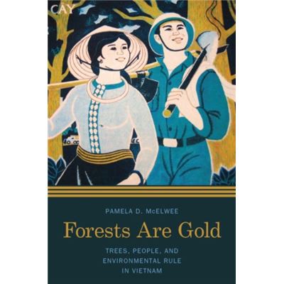 Forests Are Gold (Culture, Place, And Nature) (Paperback)