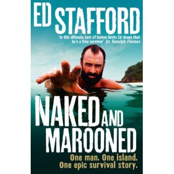 Naked and Marooned: One Man. One Island. One Epic Survival Story