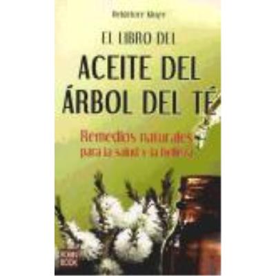 Libro Del Aceite Del Árbol Del Té, El. Remedios Naturakes Para La Salud Y La Belleza - Heidelore Kluge