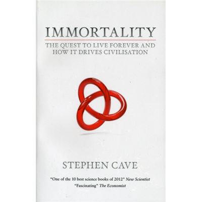 Immortality: The Quest To Live Forever And How It Drives Civilisation (Paperback)
