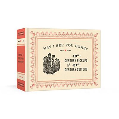 May I See You Home?: 19th-Century Pickups for 21st-Century Suitors (Postcard Books) - [Version Originale]