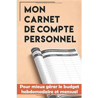 Carnet de compte personnel : Gestion de budget hebdomadaire et mensuel -  100 pages Format 15x22cm aucun - broché - aucun - Achat Livre