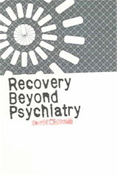 Recovery Beyond Psychiatry