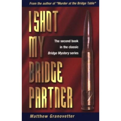 I Shot My Bridge Partner!