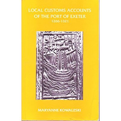 The Local Customs Accounts of the Port of Exeter, 1266-1321