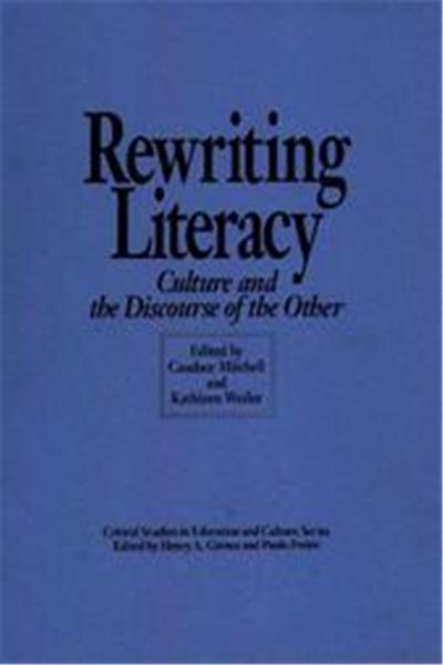 Rewriting Literacy,  Critical Studies in Education and Culture Series