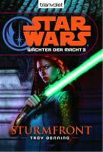 Star Wars. Wächter der Macht 03. Sturmfront