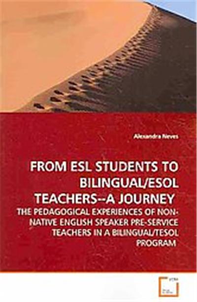 From Esl Students to Bilingual/Esol Teachers