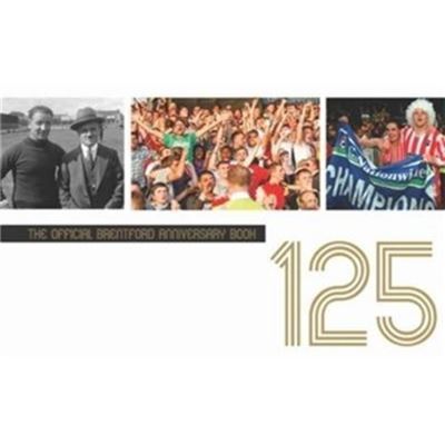 The Official Brentford Fc 125 Anniversary Book (Hardcover)