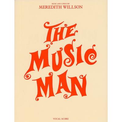 Partitions variété, pop, rock... MUSIC SALES WILLSON MEREDITH THE MUSIC MAN VOCAL SCORE - CHORAL Musique films - comédies musical