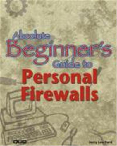 Absolute Beginner's Guide to Personal Firewalls