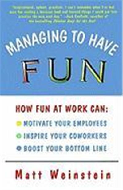 Managing to Have Fun