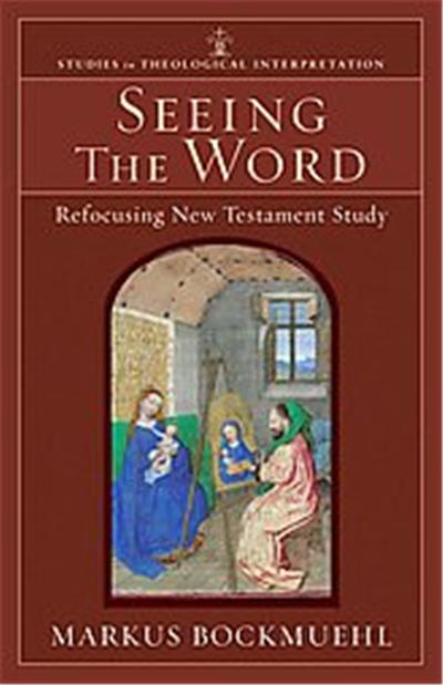 Seeing the Word, Studies in Theological Interpretation