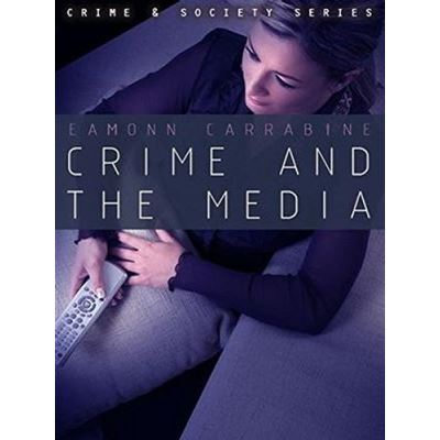 Crime, Culture And The Media, Crime and Society Series