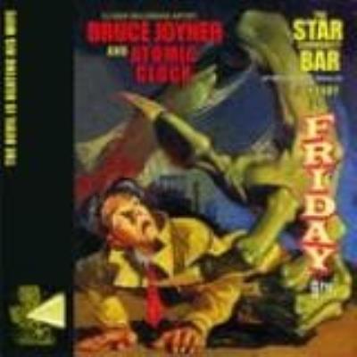 The Devil Is Beating His Wife - Joyner, Bruce -And The Atomic Clock-