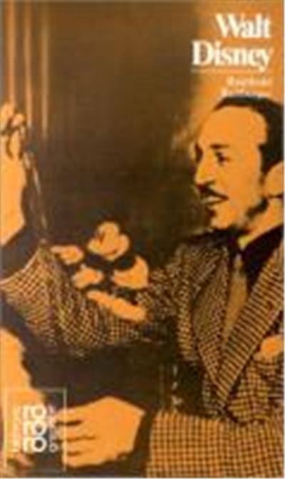 Walt Disney in Selbstzeugnissen Und Bilddokumenten