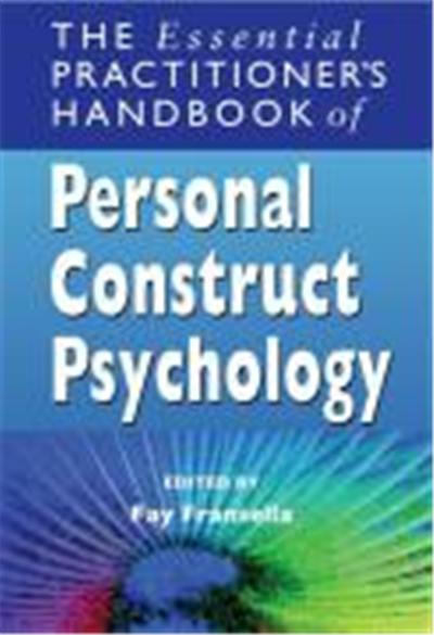 The Essential Practitioners Handbook of Personal Construct Psychology