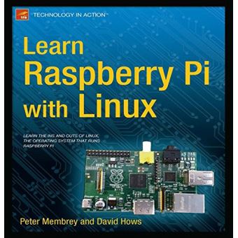 Learn Raspberry Pi with Linux (Technology in Action) Membrey, Peter ...