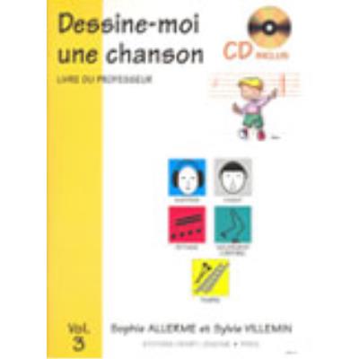 Méthodes et pédagogie LEMOINE ALLERME S. / VILLEMIN S. - DESSINE-MOI UNE CHANSON VOL.3 PROFESSEUR + CD Eveil musical
